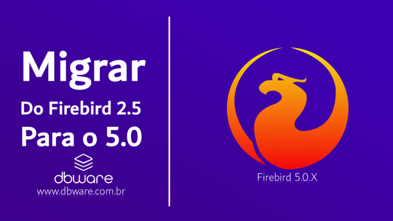 Migrando Firebird 2.5.8 para Firebird 5.0.2